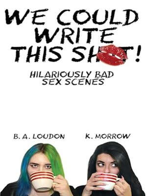 cover image of We Could Write this Sh!t